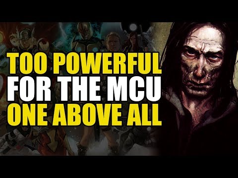 Too Powerful For Marvel Movies: The One Above All