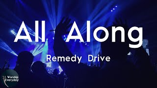 Remedy Drive - All Along (Lyric Video) | It&#39;s not everything it seems - the world and its dreams