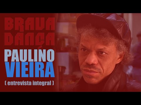 BRAVA DANÇA | PAULINO VIEIRA (entrevista integral)