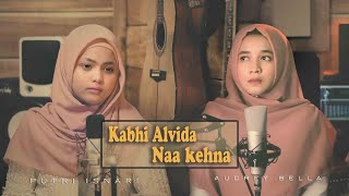 Download lagu KABHI ALVIDA NAA KEHNA (COVER)  - Putri Isnari ft Audrey Bella mp3