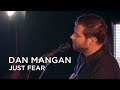 Dan Mangan | Just Fear | First Play Live
