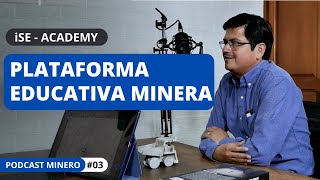 #3 Plataforma educativa para el sector minero, la historia de iSE-Academy
