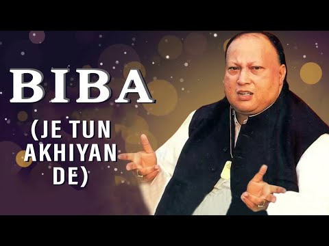 Je Tun Akhiyan De Samne (BIBA) Original Version by Nusrat Fateh Ali Khan - Original Biba Song 2023