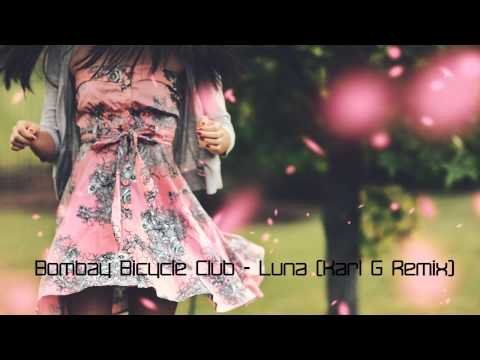 Bombay Bicycle Club - Luna (Karl G Remix) [Free Download]
