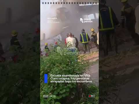 🔴Escuela abandonada en Villa Clara colapsa: hay personas atrapadas bajo los escombros