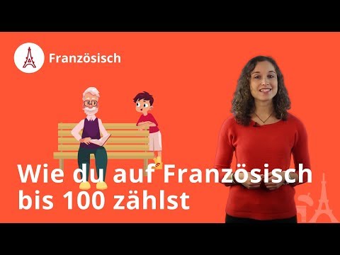 Zahlen bis 100 im Französischen: das musst du wissen! - Französisch | Duden Learnattack