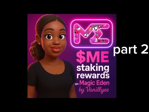 PART 2 : $ME STAKING REWARDS ON MAGIC EDEN