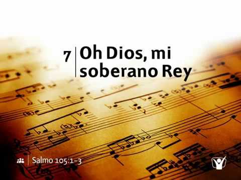 Himno 007 Oh Dios, mi soberano Rey - Himnario Adventista