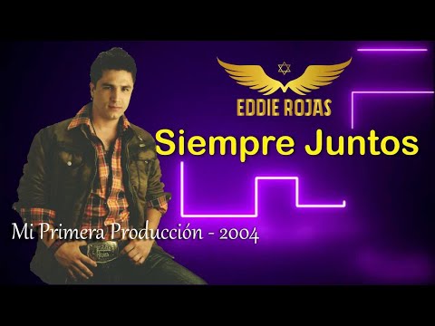 Eddie Rojas - Siempre Juntos / Video Oficial 2004