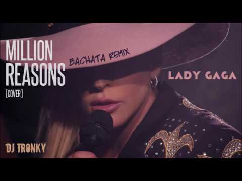 Lady Gaga - Million Reasons (Cover) DJ Tronky Bachata Remix