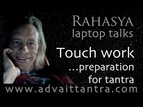 Touch Work – good preparation for Tantra