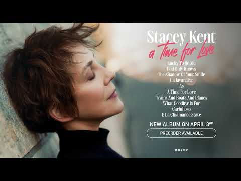 Stacey Kent - A Time For Love - New album available for preorder