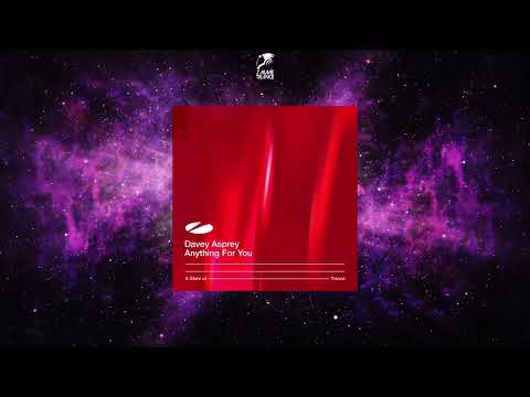 Davey Asprey - Anything For You (Extended Mix) [A STATE OF TRANCE]