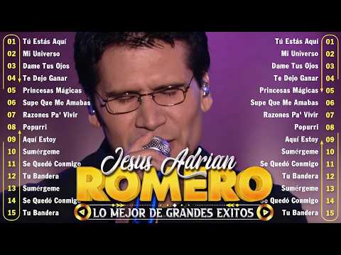 Los Mejores Éxitos De Jesús Adrián Romero 🙏 Canciones que Llenan el Alma de Paz y Esperanza