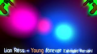 Lian Ross - Young forever (Extended Version) with TEXT (ZYX Italo Disco New Generation Vol.15)