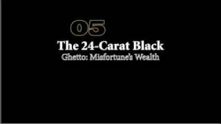 The 24-Carat Black Ghetto: Misfortune's Wealth
