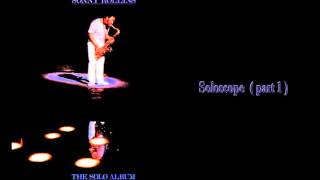 - Sonny Rollins The Solo Album : Soloscope ( part 1 )
