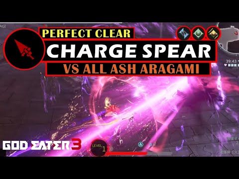 Charge Spear vs All Ash Aragami [5 Perfect Clears] - God Eater 3