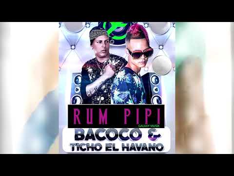 El Bacoco Ft Ticho El Habano_Run PiPi_Galaxy Musik x Distania Records