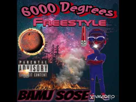 BamJ Sose - 6000 Degrees Freestyle