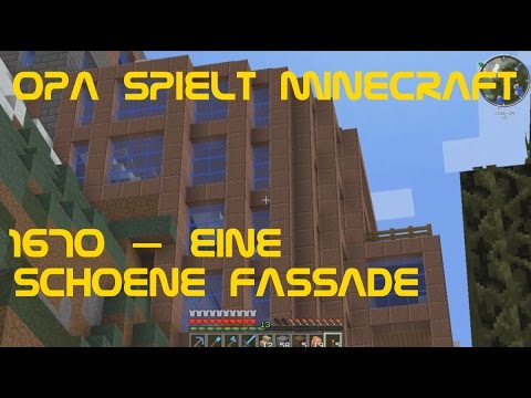 Opa spielt Minecraft 1670 – Eine schöne Fassade