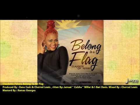 Claudette Peters - Belong To A Flag "2013 Antigua Soca" (Produced By : Dane Cash & Cherrod Lewis)