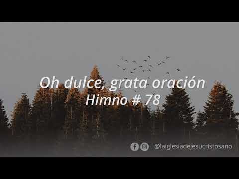 Himno SUD 078. Oh dulce grata Oración