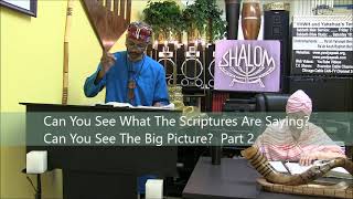 Can You See What The Scriptures Are Saying? Can You See The Big Picture?  Part 2