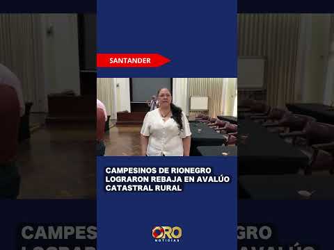 Campesinos de Rionegro lograron rebaja en avalúo catastral rural | Oro Noticias