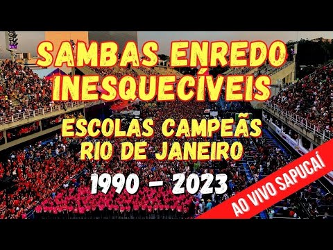 SAMBAS DE ENREDO INESQUECÍVEIS - ESCOLAS CAMPEÃS RJ 1990 A 2023 AO VIVO NA SAPUCAÍ