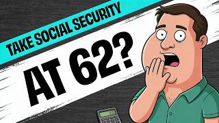 7 GREAT REASONS to File for Social Security at Age 62