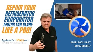How to Replace Whirlpool, KitchenAid, Maytag Refrigerator Evaporator Motor Fan Blade WP67006337