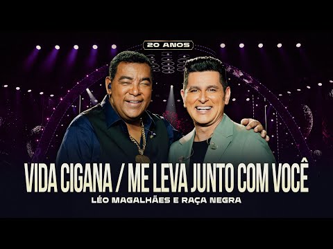 VIDA CIGANA, ME LEVA JUNTO COM VOCÊ - Léo Magalhães e Raça Negra
