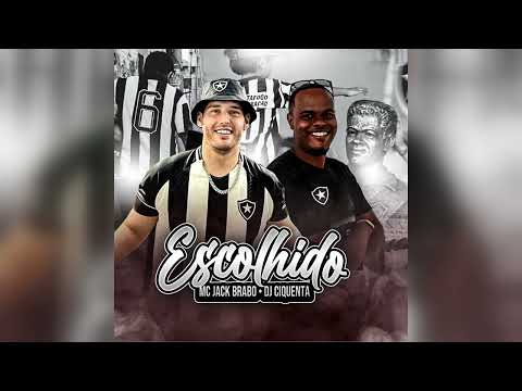 Mc Jack Brabo e DJ Cinquenta - Escolhido