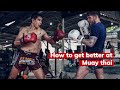 How To Get Better At Muay Thai