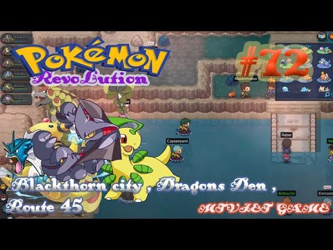 Pokemon Revolution Online Ep 72 :  Blackthorn city , Dragons Den , Route 45