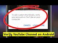 Fix Yt studio custom thumbnail problem | How to verify your youtube account (2021)