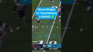 Brock Wright 2+ Touchdowns (+8000) ✅