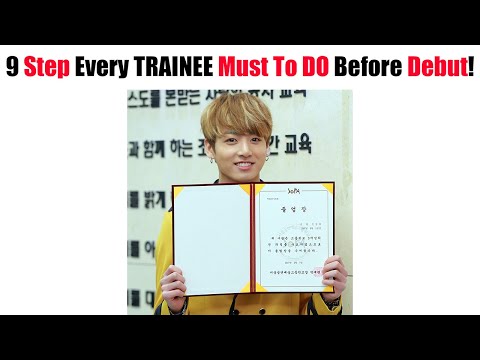 9 Important Step That Every TRAINEE Must Go Through Before Debut!