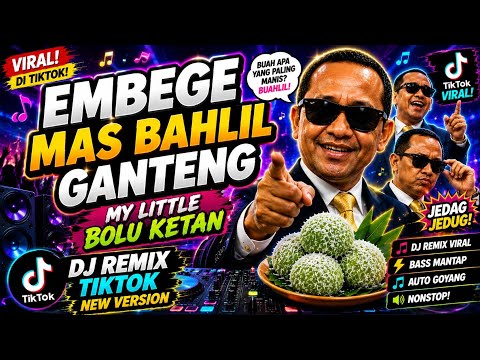 MBG MAS BAHLIL GANTENG MY LITTLE BOLU KETAN - LAGU MBG NEW VERSION || DJ REMIX TIKTOK VIRAL