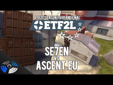 ETF2L S29 Grand Final: Se7en vs. Ascent.EU
