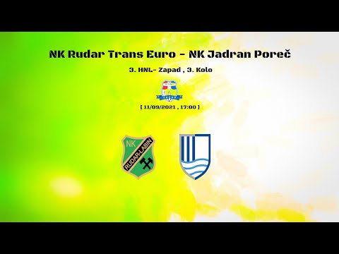 [ 11/09/2021 , 17:00 ] 3. HNL- Zapad , 3. Kolo NK Rudar Trans Euro - NK Jadran Poreč
