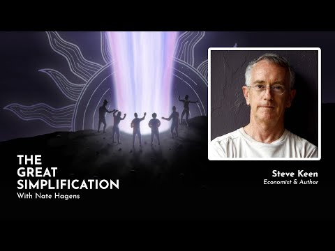 Steve Keen: "Mythonomics” | The Great Simplification #30