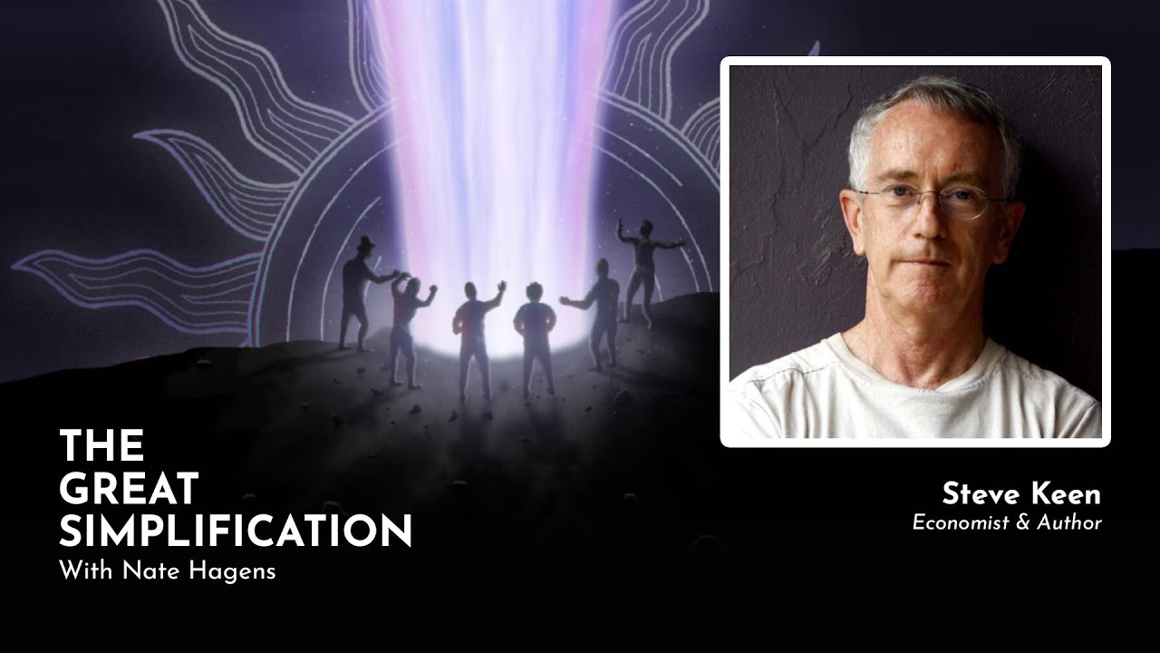 Steve Keen: "Mythonomics” | The Great Simplification #30