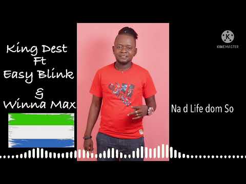 King Dest~Na d life dom So ft Easy Blink & Winna Max (Official Audio)🇸🇱