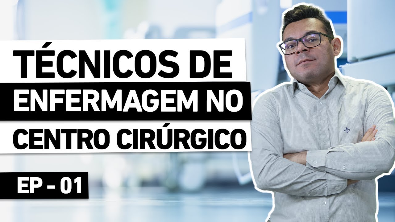 Técnico de enfermagem no CENTRO CIRÚRGICO | EP.01