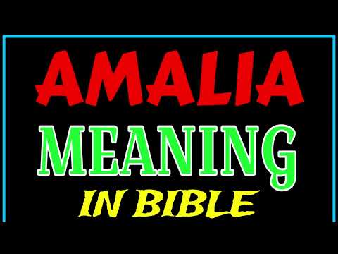AMALIA Name Meaning In Bible | AMALIA meaning in English | AMALIA name meaning In Bible