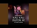 Kali Kali Zulfon Ke (Extended Version) (Extended Version)
