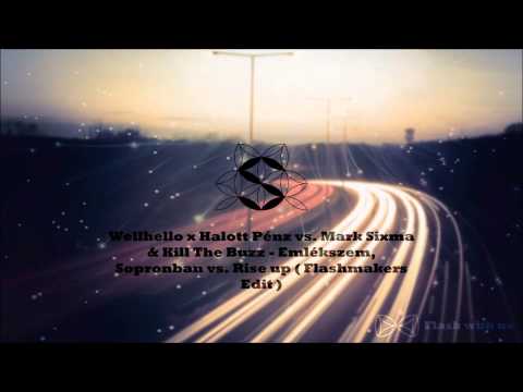 Wellhello x Halott Pénz - Emlékszem, Sopronban vs. Rise up (Flashmakers Edit)