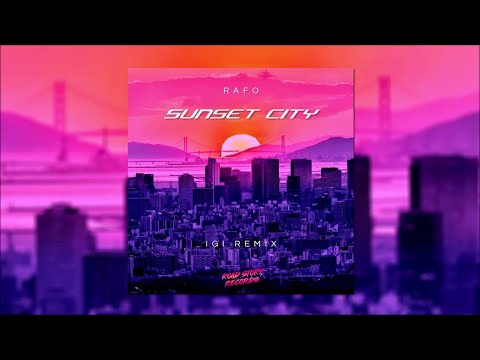 RAFO - Sunset City (Igi Remix)